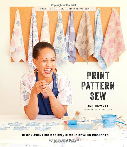 Print, Pattern, Sew: Block-Printing Basics + Simple Sewing Projects for an Inspired Wardrobe