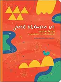 Just Between Us: Mother & Son: A No-Stress, No-Rules Journal