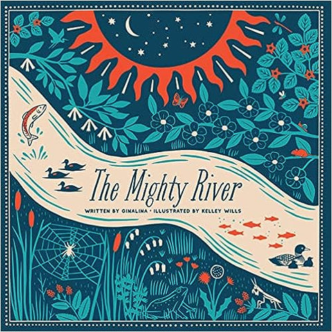The Mighty River by Ginalina and Kelley Wills