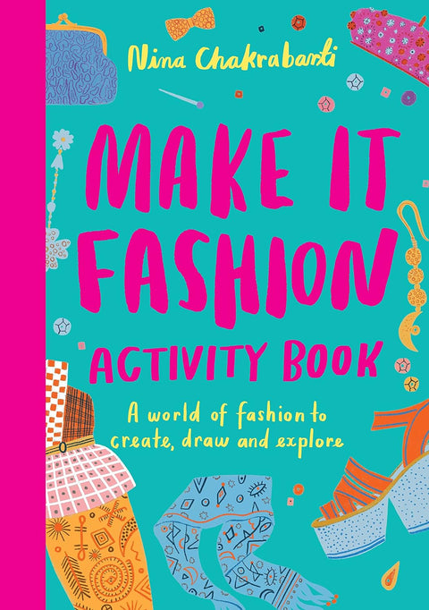 Make It Fashion Activity Book: A World of Fashion to Create, Draw and Explore