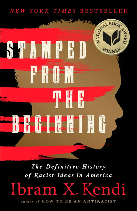 Stamped from the Beginning The Definitive History of Racist Ideas in America