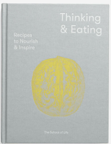 Thinking and Eating: Recipes to Nourish and Inspire
