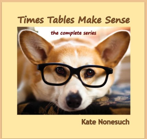 Times Tables Make Sense: The Complete Series