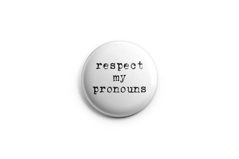 Respect My Pronouns Pinback Button/ Badge by Prickly Cactus Collage