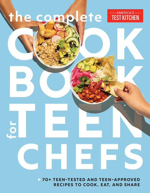 The Complete Cookbook for Teen Chefs: Author: America's Test Kitchen Kids