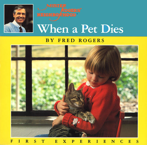 When a Pet Dies by Fred Rogers