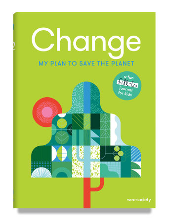 Change: My Plan to Change the Planet A fill-in-the-blank journal