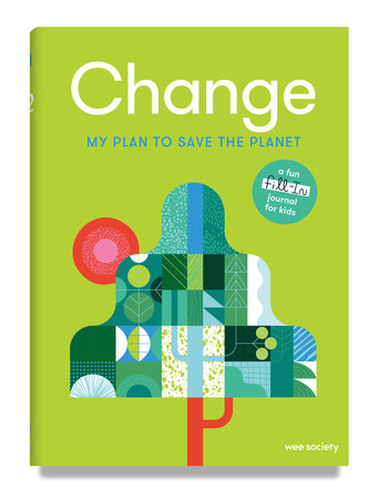 Change: My Plan to Change the Planet  A fill-in-the-blank journal