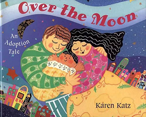 Over the Moon: An Adoption Tale