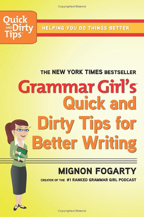 Grammar Girls' Quick and Dirty Tips for Better Writing