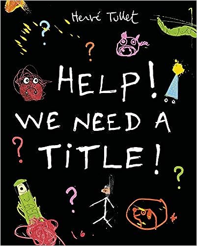 Help! We Need a Title! (Hardcover) by Herve Tullet