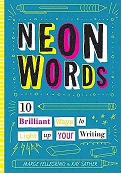 Neon Words: 10 Brilliant Ways to Light Up Your Writing