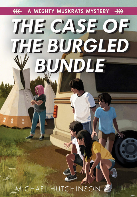 The Case Of The Burgled Bundle: A Mighty Muskrats Mystery: Book 3