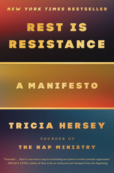 Rest Is Resistance: A Manifesto by Tricia Hersey of The Nap Ministry
