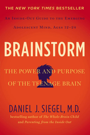 Brainstorm:The Power and Purpose of the Teenage Brain