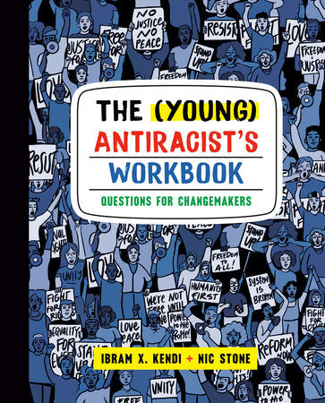 The (Young) Antiracist's Workbook Questions for Changemakers