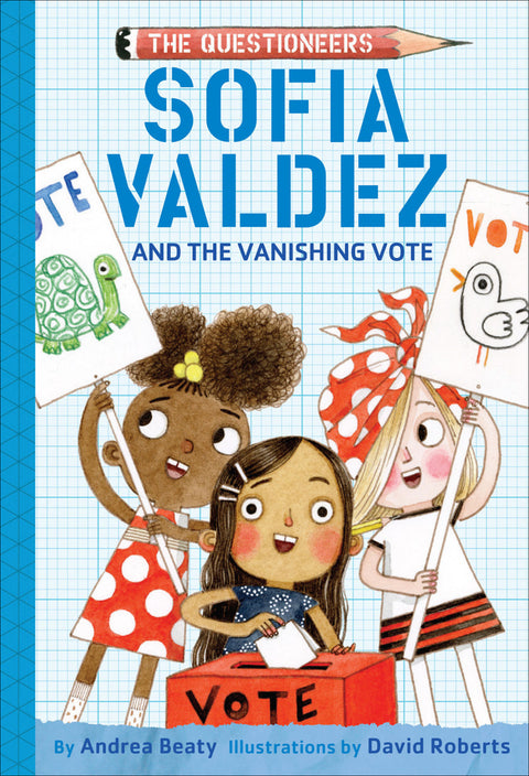 Sofia Valdez and the Vanishing Vote Book 4 of the Questioneers Series