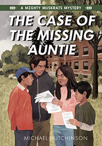The Case of the Missing Auntie: A Mighty Muskrat Mystery: Book 2