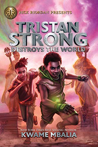 Tristan Strong Destroys The World (a Tristan Strong Novel Book 2)