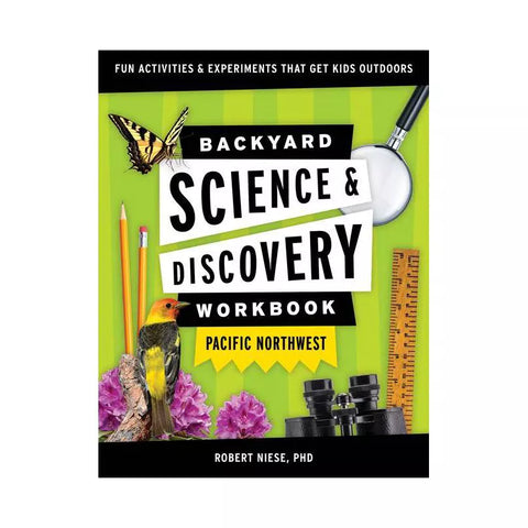 Backyard Science & Discovery Workbook: Pacific Northwest