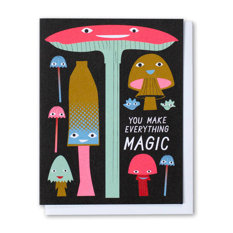 You Make Everything Magic Mushrooms Note card by Banquet Workshop