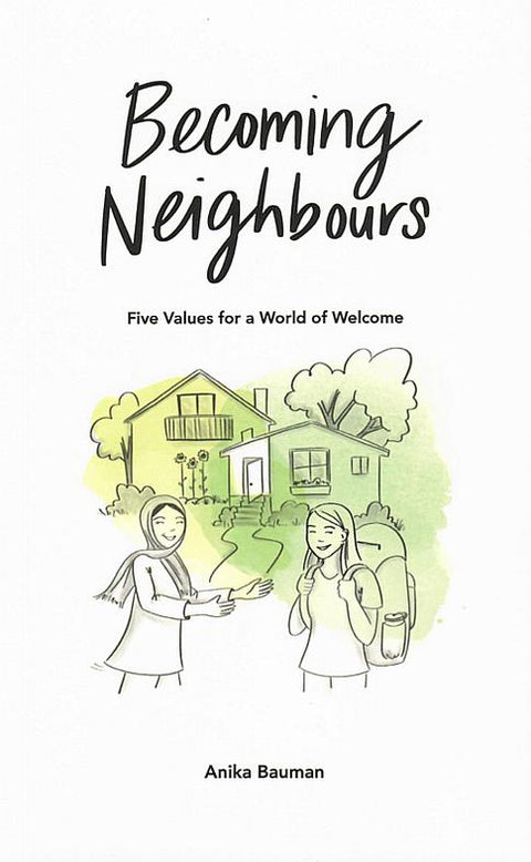 Becoming Neighbours: Five Values for a World of Welcome