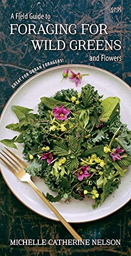 Foraging for Wild Greens and Flowers - Folding Nature Field Guides
