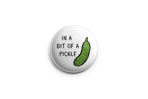 In A Bit Of A Pickle Pinback Button/ Badge: 1.25 inches by Prickly Cactus Collage