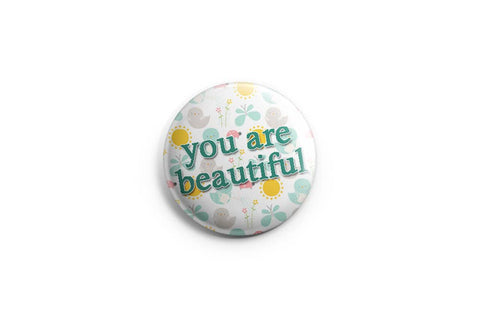 You Are Beautiful Pinback Button/ Badge by Prickly Cactus Collage