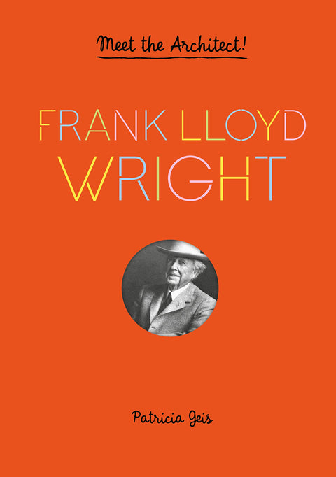 Frank Lloyd Wright: Meet the Architect!  Interactive Architecture Book for Kids, Biography of Architect
