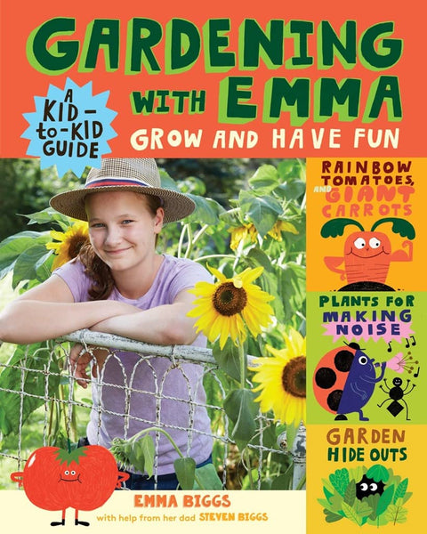 Gardening with Emma: Grow and Have Fun (A Kid-to-Kid Guide)