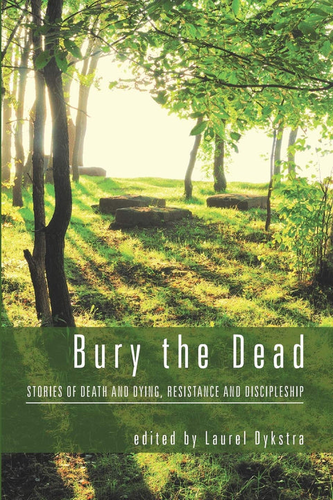 Bury The Dead by Laurel Dykstra