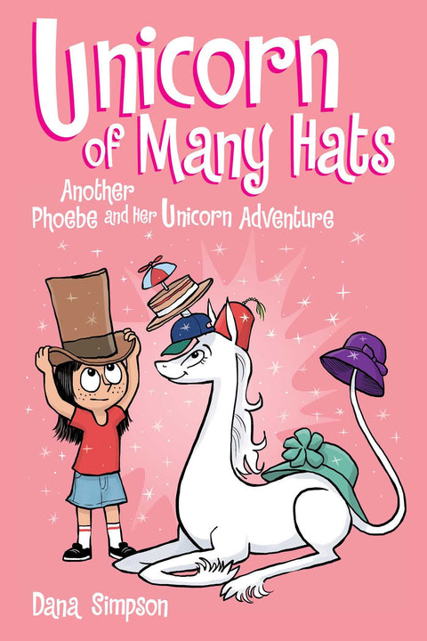 Unicorn of Many Hats (Phoebe and Her Unicorn) by Dana Simpson (Paperback)