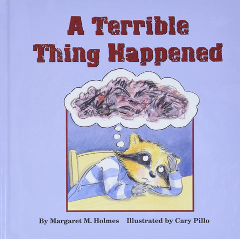 A Terrible Thing Happened: A Story for Children Who Have Witnessed Violence or Trauma