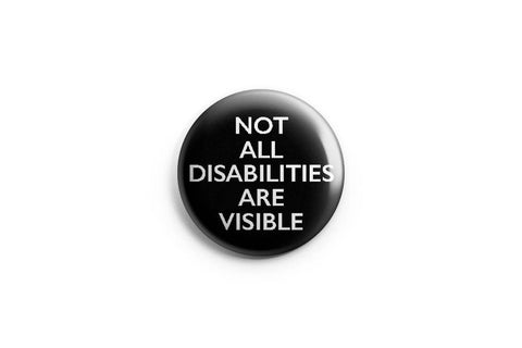 Not All Disabilities Are Visible Pinback Button/ Badge by Prickly Cactus Collage