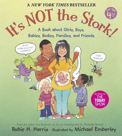 It's Not the Stork! A Book About Girls, Boys, Babies, Bodies, Families and Friends