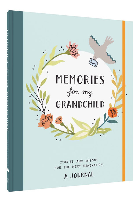 Memories for My Grandchild Stories and Wisdom for the Next Generation A Journal