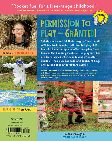 Backyard Adventure Get Messy, Get Wet, Build Cool Things, and Have Tons of Wild Fun! 51 Free-Play Activities