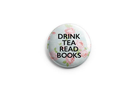 Drink Tea Read Books Pinback Button/ Badge by Prickly Cactus Collage