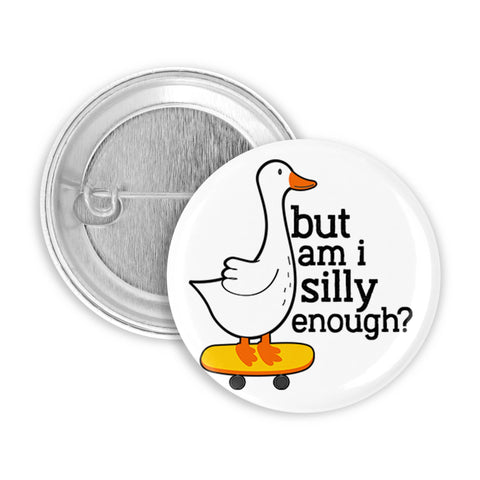 Insecure Goose: but am I Silly Enough? 1.25 inch pinback button/badge by Prickly Cactus Collage