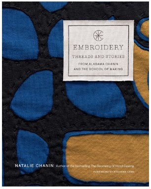 Embroidery: Threads and Stories from Alabama Chanin and the School of Making