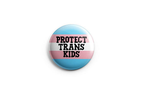 Protect Trans Kids  Pinback Button/ Badge by Prickly Cactus Collage